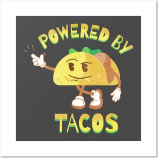 Powered by tacos Posters and Art